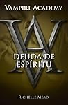 Deuda de espíritu by Richelle Mead
