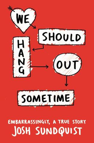 pdf download We Should Hang Out Sometime: Embarrassingly, a True story