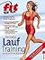 Fit for Fun. Perfektes Lauftraining. Schritt für Schritt gesund und fit. Von Jogging bis Marathon.