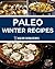 Paleo Seasons - Winter: Del...