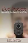Due Process: Vigilante Serial Killer—Justice Dispatched with Extreme Prejudice (Palatini)