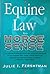 Equine Law & Horse Sense