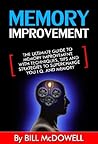 Memory: The Ultimate Guide to Memory Improvement. With Techniques, Tips and Strategies to Supercharge your I.Q and Memory! Including Neuro-Linguistic Programming ... NLP and the most Efficient Techniques)
