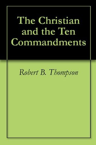 The Christian and the Ten Commandments