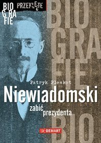 Niewiadomski - Zabić prezydenta