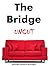 The Bridge: Uncut
