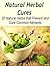 Natural Herbal Cures: 20 Natural Herbs that Prevent and Cure Common Ailments: (herbal remedies, natural remedies, herbs, Herbal antibiotics, Healing)