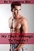 My Cock Belongs to Daddy: Open for More (Gay Step Father Erotica)