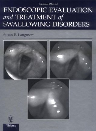 Endoscopic Evaluation and Treatment of Swallowing Disorders (Hardcover)