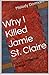 Why I Killed Jamie St. Claire