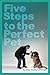 Five Steps to the Perfect Pet