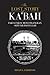 The Lost Story of Ka'bah