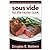 Sous Vide for the Home Cook cookbook
