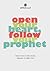 Open Your Heart, Follow Your Prophet