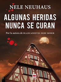 Portada de Algunas heridas nunca se curan, de Nele Neuhaus