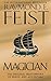 Magician by Raymond E. Feist Magician by Raymond E. Feist