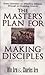 The Master's Plan for Making Disciples: Every Christian an Effective Witness through an Enabling Church