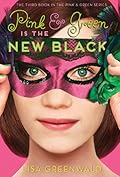 Pink & Green Is the New Black (Pink & Green, #3)