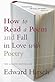 How to Read a Poem and Fall in Love with Poetry by Edward Hirsch