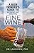A Beer Drinker's Guide to Knowing and Enjoying Fine Wine by Jim Laughren