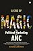 A Kind of Magic: The Political Marketing of the ANC