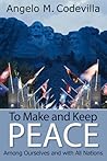 To Make and Keep Peace Among Ourselves and with All Nations (Hoover Institution Press Publication (Paperback))