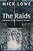 The Raids by Mick Lowe