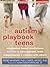 The Autism Playbook for Tee...