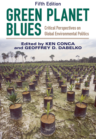 Green Planet Blues: Critical Perspectives on Global Environmental Politics