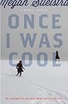 Once I Was Cool by Megan Stielstra