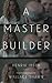 A Master Builder
