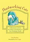 Hardworking Cats by Lisa Kerber