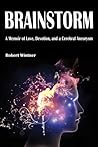 Brainstorm: A Memoir of Love, Devotion, and a Cerebral Aneurysm