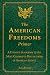The American Freedoms Primer: A Citizen's Guidebook to the Most Celebrated Declarations of American Liberty