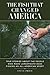 Fish That Changed America: True Stories about the People Who Made Largemouth Bass Fishing an All-American Sport