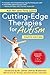 Cutting-Edge Therapies for Autism, Fourth Edition by Ken Siri