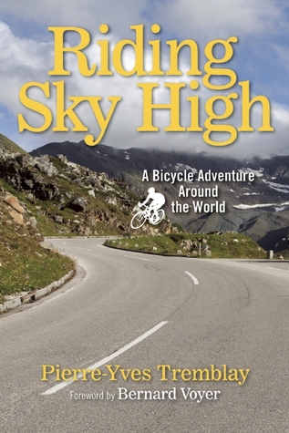 Riding Sky High: A Bicycle Adventure Around the World