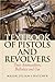 Textbook of Pistols and Revolvers: Their Ammunition, Ballistics and Use