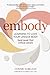embody: Learning to Love Your Unique Body (and quiet that critical voice!)