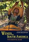 Wines of South America: The Essential Guide