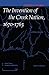 The Invention of the Creek Nation, 1670 - 1763 by Steven C. Hahn