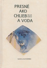 Presné ako chlieb a voda (Hardcover)