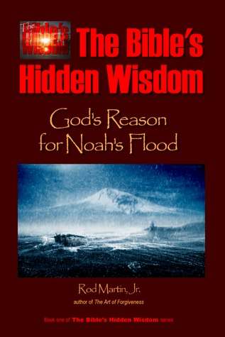 The Bible's Hidden Wisdom: God's Reason for Noah's Flood