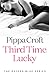 Third Time Lucky by Pippa Croft