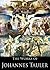 The Works of Johannes Tauler: Meditations on the Life and Passion of Our Lord Jesus Christ, The Following of Christ, The Inner Way: Being Thirty-Six Sermons ... (3 Books With Active Table of Contents)