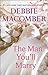 The Man You'll Marry by Debbie Macomber