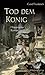 Tod dem König by Gerd Friederich