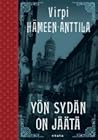 Yön sydän on jäätä by Virpi Hämeen-Anttila