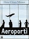 Aeroporti by Elena Chiara Mitrani