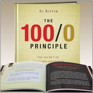The 100/0 Principle: The Secret of Great Relationships (Paperback)